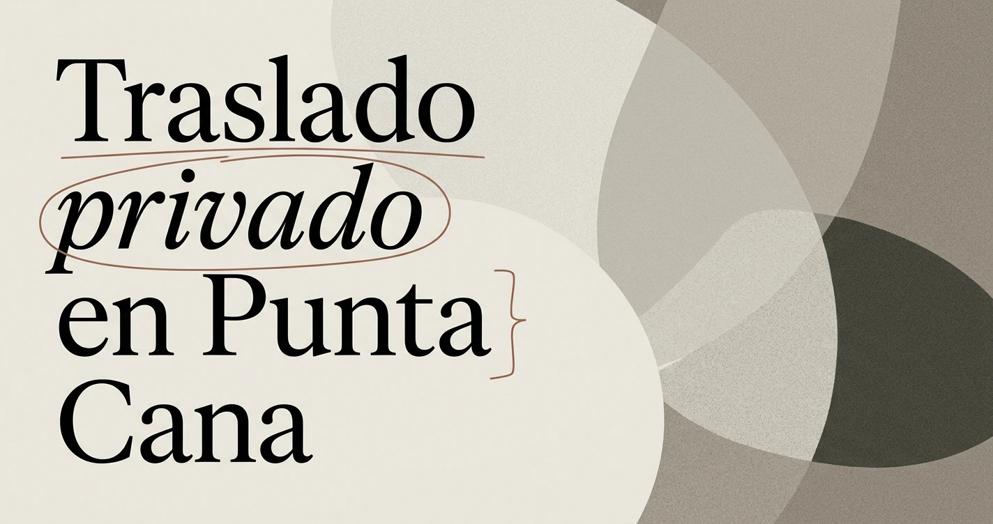 Traslado privado en Punta Cana: lo que debes saber
